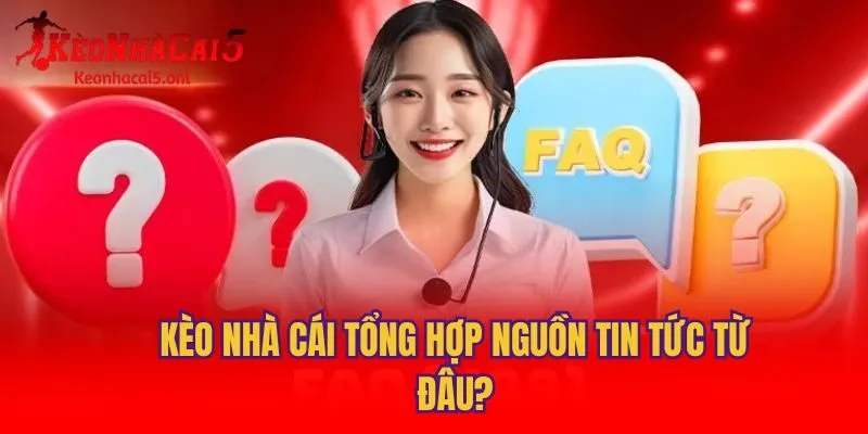 Keonhacai 5 tổng hợp nguồn tin tức từ đâu?